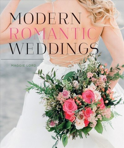 Modern Romantic Weddings (Hardcover)