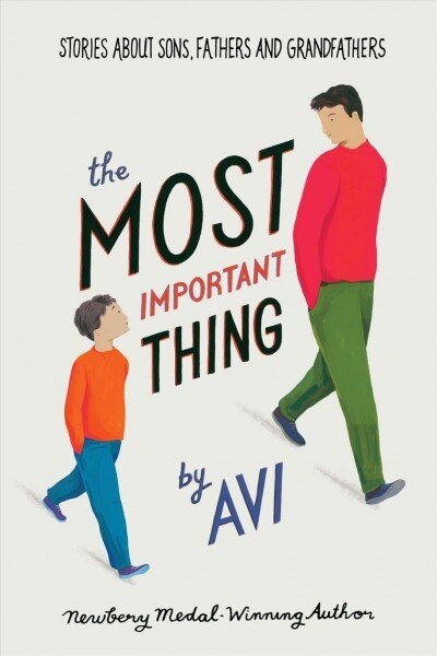 The Most Important Thing: Stories about Sons, Fathers, and Grandfathers (Paperback)