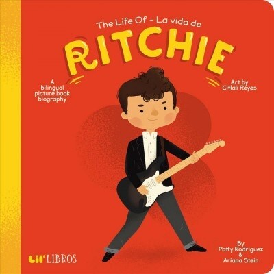 The Life of / La Vida de Ritchie: A Bilingual Picture Book Biography (Board Books)