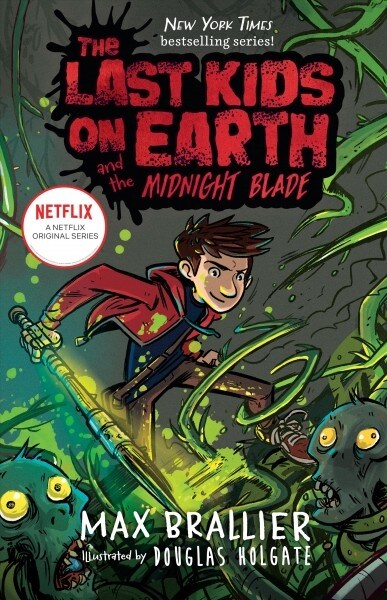 The Last Kids on Earth and the Midnight Blade (Hardcover)