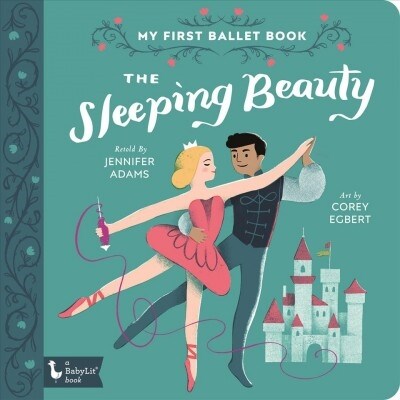 The Sleeping Beauty: My First Ballet Book (Board Books)