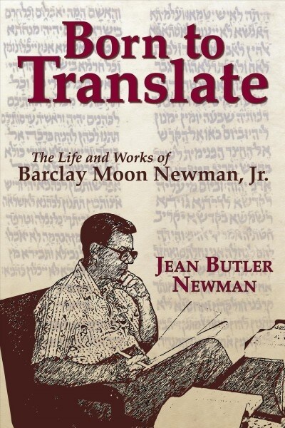 Born to Translate: The Life and Works of Barclay Moon Newman (Hardcover)