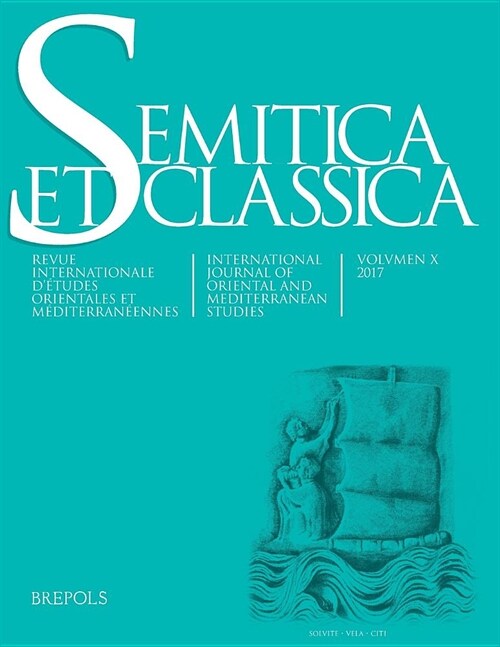 Semitica Et Classica, Vol. 10: International Journal of Oriental and Mediterranean Studies (Paperback)
