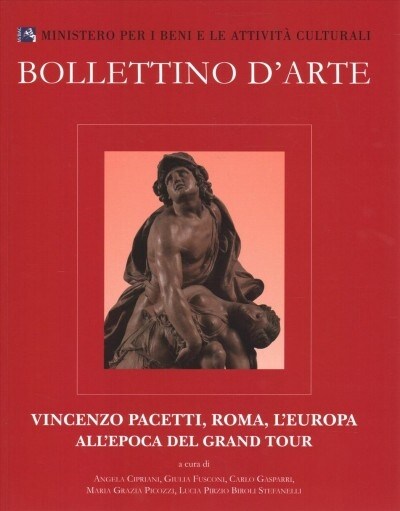 Bollettino dArte. Volume Speciale 2017. Vincenzo Pacetti, Roma, lEuropa Allepoca del Gran Tour: Atti del Convegno Internazionale (Paperback)