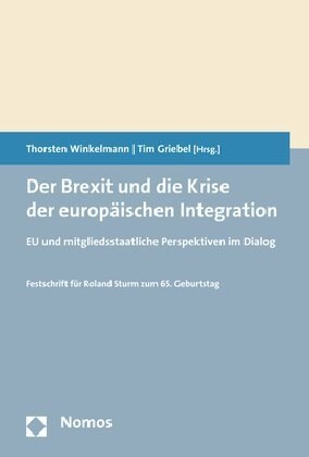 Der Brexit Und Die Krise Der Europaischen Integration: Eu Und Mitgliedsstaatliche Perspektiven Im Dialog (Hardcover)