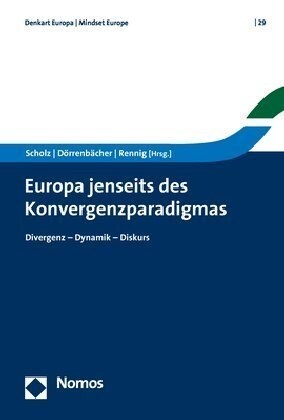 Europa Jenseits Des Konvergenzparadigmas: Divergenz - Dynamik - Diskurs (Paperback)