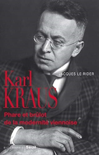 Karl Kraus - Phare et brulot de la modernite viennoise (Biographies-Temoignages) (Paperback)