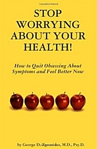 Stop Worrying About Your Health (Paperback, 1st)