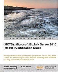 MCTS Microsoft BizTalk Server 2010 (70-595) Certification Gu (Paperback)