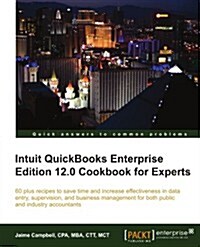 Intuit QuickBooks Enterprise Edition 12.0 Cookbook for Experts (Paperback)