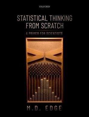 Statistical Thinking from Scratch : A Primer for Scientists (Paperback)