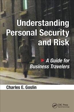 Understanding Personal Security and Risk : A Guide for Business Travelers (Hardcover)