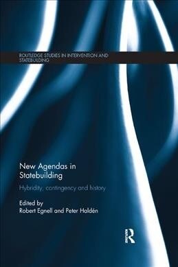 New Agendas in Statebuilding : Hybridity, Contingency and History (Paperback)