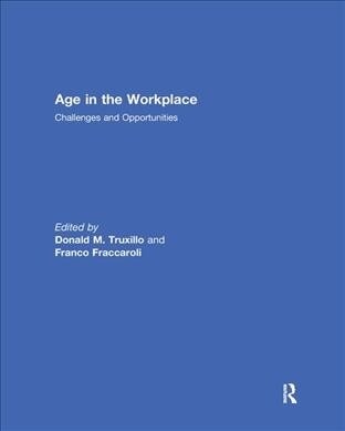 Age in the Workplace : Challenges and Opportunities (Paperback)