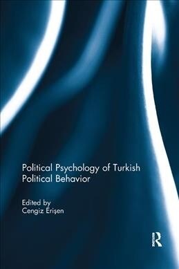 Political Psychology of Turkish Political Behavior (Paperback)