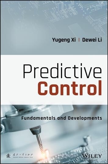 Predictive Control: Fundamentals and Developments (Hardcover)