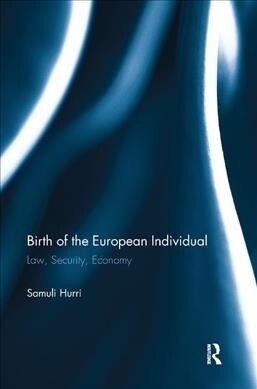 Birth of the European Individual : Law, Security, Economy (Paperback)