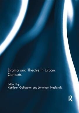 Drama and Theatre in Urban Contexts (Paperback)