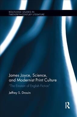 James Joyce, Science, and Modernist Print Culture : “The Einstein of English Fiction” (Paperback)