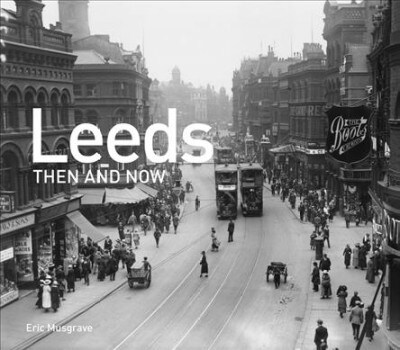 Leeds Then and Now (Hardcover)