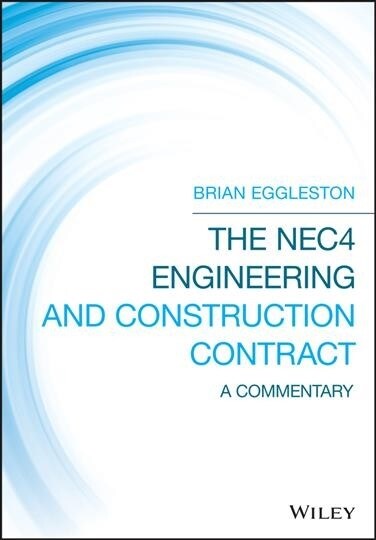 The Nec4 Engineering and Construction Contract: A Commentary (Hardcover, 3)