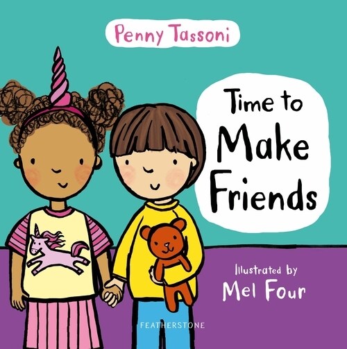 Time to Make Friends : The perfect picture book for teaching young children about social skills (Hardcover)