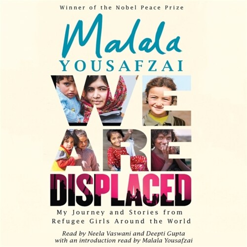 We Are Displaced : My Journey and Stories from Refugee Girls Around the World - From Nobel Peace Prize Winner Malala Yousafzai (CD-Audio, Unabridged ed)