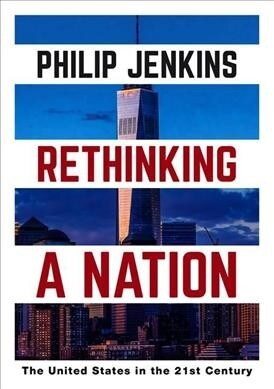 Rethinking a Nation : The United States in the 21st Century (Paperback, 1st ed. 2019)