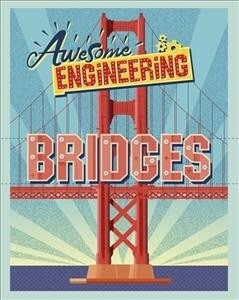 Awesome Engineering: Bridges (Paperback)