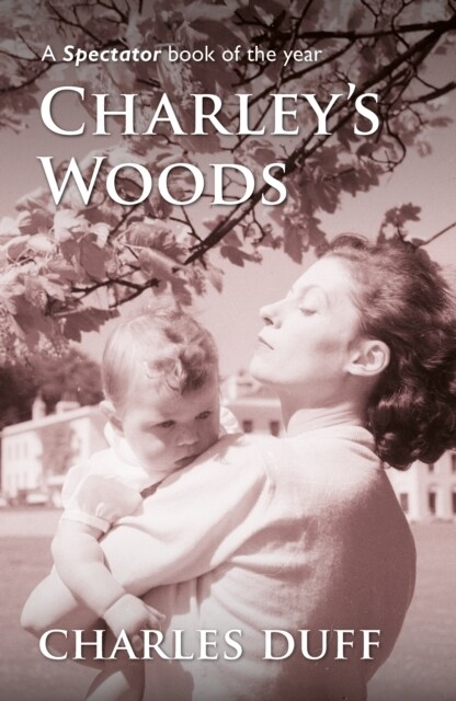 Charleys Woods : Sex, Sorrow & a Spiritual Quest in Snowdonia (Paperback)