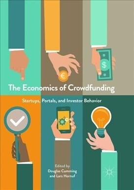 The Economics of Crowdfunding: Startups, Portals and Investor Behavior (Paperback, Softcover Repri)