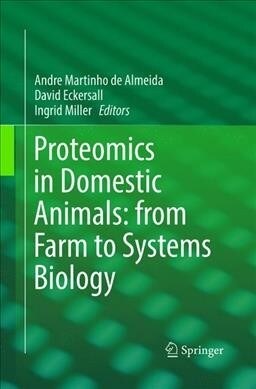 Proteomics in Domestic Animals: From Farm to Systems Biology (Paperback, Softcover Repri)