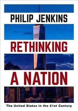 Rethinking a Nation : The United States in the 21st Century (Hardcover, 1st ed. 2019)