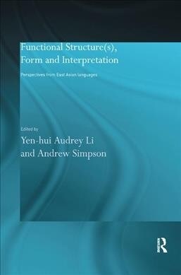 Functional Structure(s), Form and Interpretation : Perspectives from East Asian Languages (Paperback)
