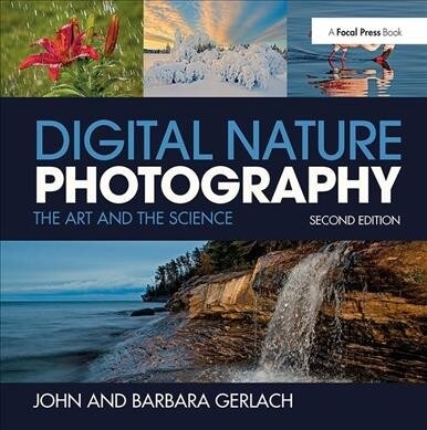 Digital Nature Photography : The Art and the Science (Hardcover, 2 ed)