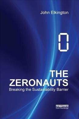 The Zeronauts : Breaking the Sustainability Barrier (Paperback)