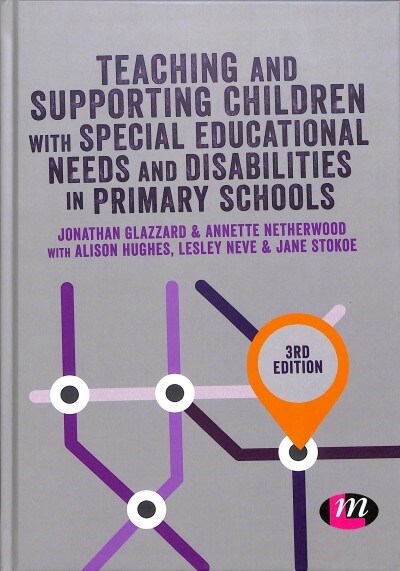 Teaching and Supporting Children with Special Educational Needs and Disabilities in Primary Schools (Hardcover, 3 Revised edition)