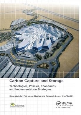 Carbon Capture and Storage : Technologies, Policies, Economics, and Implementation Strategies (Paperback)