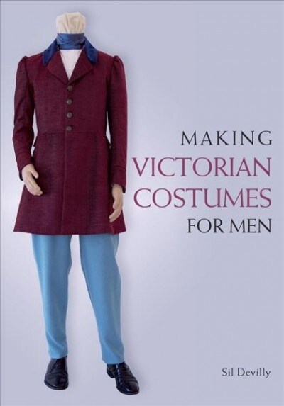 Making Victorian Costumes for Men (Paperback)