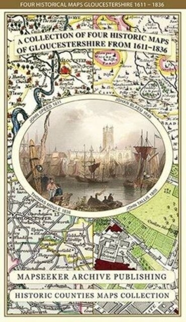 Gloucestershire 1611 - 1836 - Fold Up Map that features a collection of Four Historic Maps, John Speeds County Map 1611, Johan Blaeus County Map of  (Sheet Map, folded)