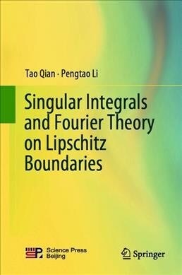 Singular Integrals and Fourier Theory on Lipschitz Boundaries (Hardcover, 2019)