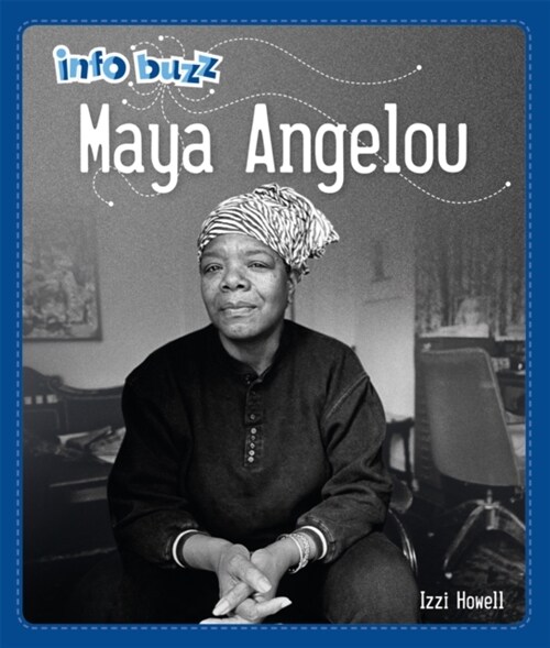 Info Buzz: Black History: Maya Angelou (Hardcover, Illustrated ed)