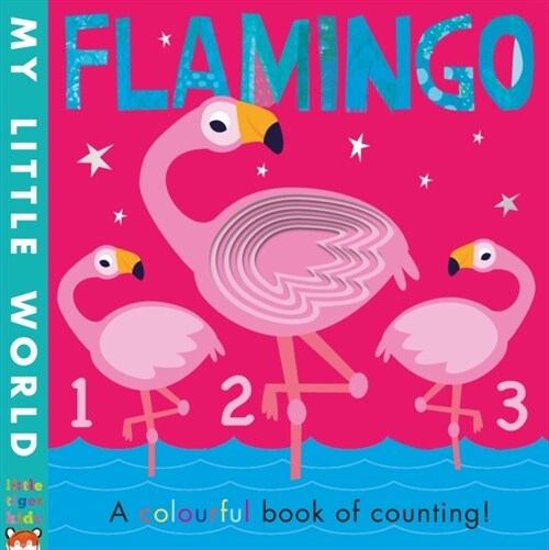 Flamingo : a colourful book of counting (Novelty Book)