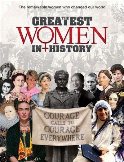 The Greatest Women in History : The remarkable women who changed our world (Hardcover)