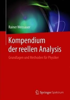 Kompendium Der Reellen Analysis: Grundlagen Und Methoden F? Physiker (Paperback, 1. Aufl. 2020)