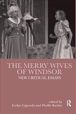 The Merry Wives of Windsor : New Critical Essays (Paperback)