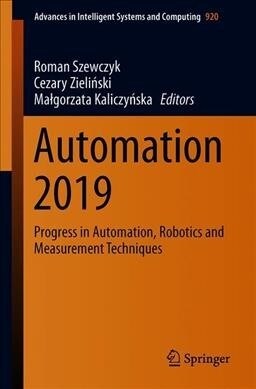 Automation 2019: Progress in Automation, Robotics and Measurement Techniques (Paperback, 2020)