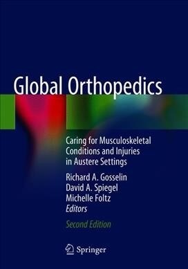 Global Orthopedics: Caring for Musculoskeletal Conditions and Injuries in Austere Settings (Paperback, 2, 2020)