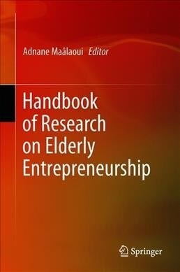 Handbook of Research on Elderly Entrepreneurship (Hardcover)