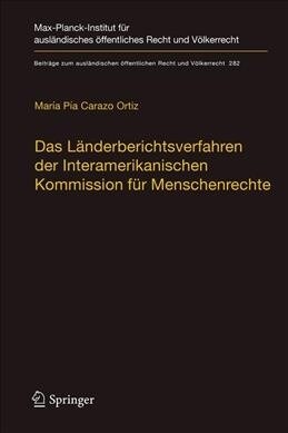 Das L?derberichtsverfahren Der Interamerikanischen Kommission F? Menschenrechte: Die Behandlung Schwerer Und Systematischer Menschenrechtsverletzung (Hardcover, 1. Aufl. 2019)